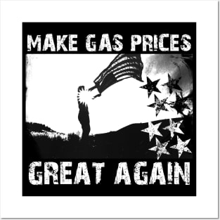 Make Gas Prices Great Again Posters and Art